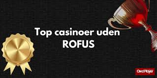 Danske Casino Bonus uden ROFUS - Få mest ud af dine spileventyr Danske Casino Bonus uden ROFUS - Få mest ud af dine spileventyr
